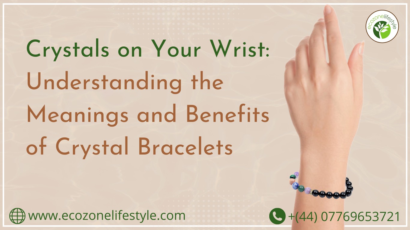 Benefits of Crystal Bracelets  Crystal Bracelet for Men and Women